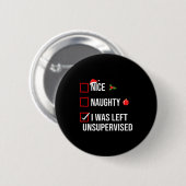 Nice Naughty Left Unsupervised Funny Christmas Button (Vorne & Hinten)