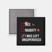 Nice Naughty Left Unsupervised Funny Christmas Magnet (Vorderseite/Rückseite)