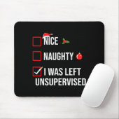 Nice Naughty Left Unsupervised Funny Christmas  Mousepad (Mit Mouse)