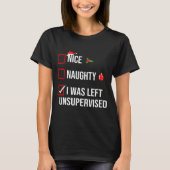 Nice Naughty Left Unsupervised Funny Christmas T-Shirt (Vorderseite)