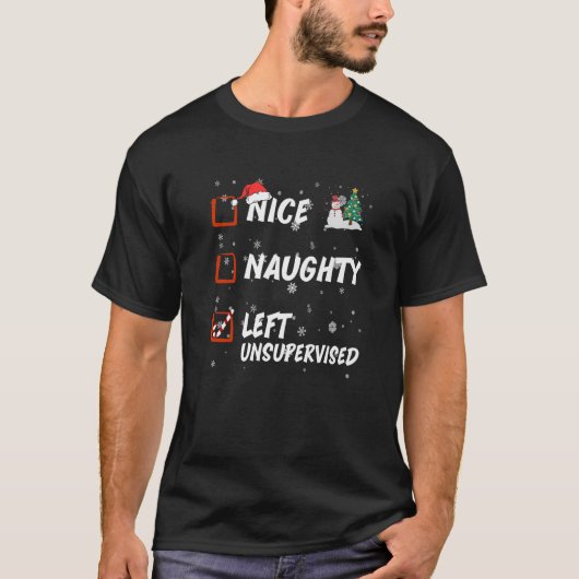 Nice Naughty Left Unsupervised List Christmas Sant T-Shirt (Vorderseite)