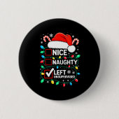 Nice Naughty Left Unsupervised Shirt Funny Christm Button (Vorderseite)