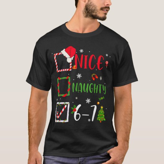 Nice Naughty List 67 Christmas Brainrot Funny 6-7 T-Shirt (Vorderseite)
