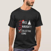 Nice Naughty List Christmas Hobby Collecting Coin T-Shirt (Vorderseite)