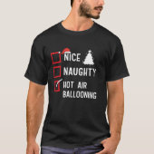Nice Naughty List Christmas Hobby Hot Air Ballooni T-Shirt (Vorderseite)