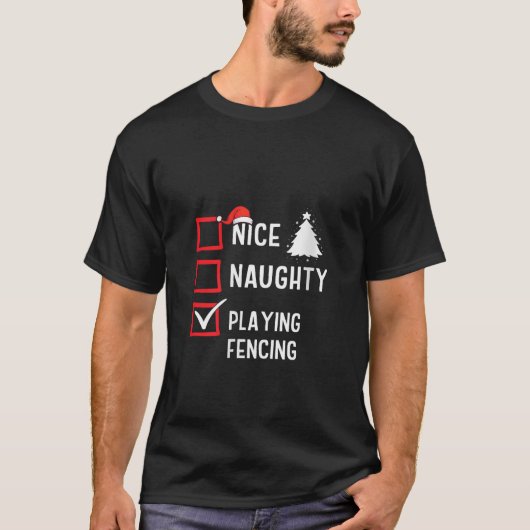 Nice Naughty List Christmas Hobby Playing Fencing T-Shirt (Vorderseite)
