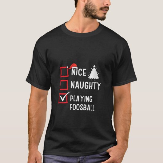 Nice Naughty List Christmas Hobby Playing Foosball T-Shirt (Vorderseite)