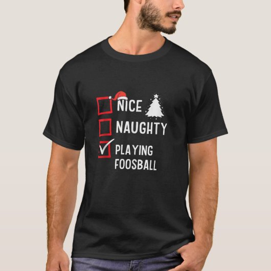 Nice Naughty List Christmas Hobby Playing Foosball T-Shirt (Vorderseite)