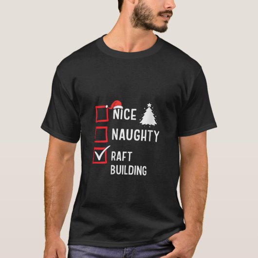 Nice Naughty List Christmas Hobby Rafting Building T-Shirt (Vorderseite)