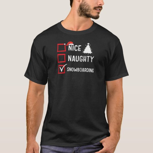 Nice Naughty List Christmas Hobby Snowboarding Fun T-Shirt (Vorderseite)