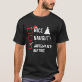 Nice Naughty List Christmas Hobby Whitewater Rafti T-Shirt (Vorderseite)
