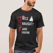 Nice Naughty List Christmas Hobby Wine Making Funn T-Shirt (Vorderseite)