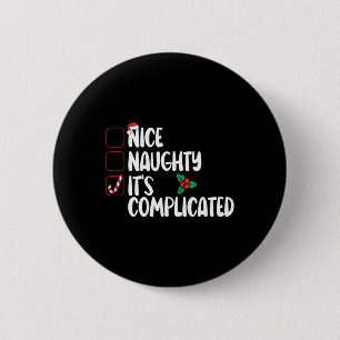 Nice Naughty List Es ist kompliziertes Weihnachten Button