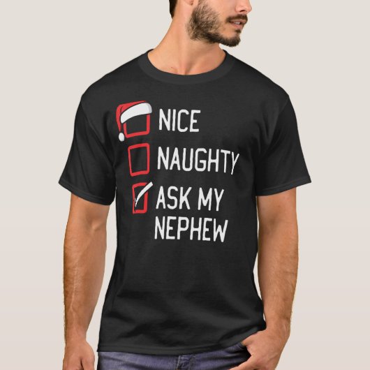 Nice Naughty List Fragte Mein Nephew Weihnachten T-Shirt (Vorderseite)