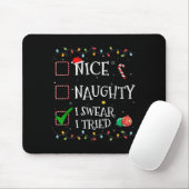 Nice Naughty List I Swear I Tried Santa Hat Christ Mousepad (Mit Mouse)