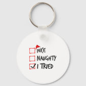 Nice Naughty List I Tried Funny Christmas Santa Cl Schlüsselanhänger (Vorderseite)