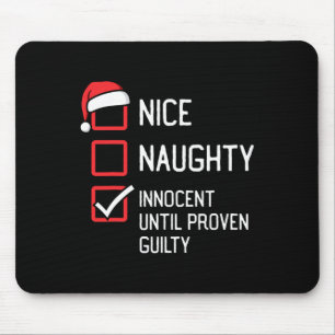 Nice Naughty List unschuldig bis nachweislich schu Mousepad