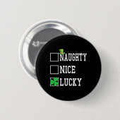 Nice Naughty Lucky St Patricks Day Kleeblatt Women Button (Vorne & Hinten)