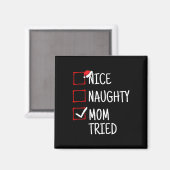 Nice Naughty Mama Tries Funny Christmas Magnet (Vorderseite/Rückseite)
