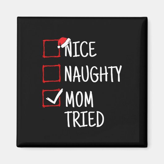 Nice Naughty Mama Tries Funny Christmas Magnet (Vorne)