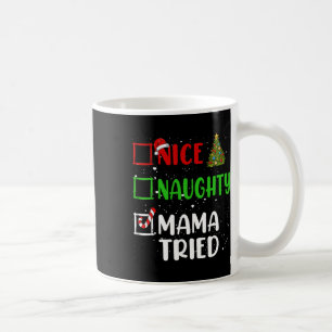 Nice Naughty Mama Triest Weihnachtsliste Urlaub Xm Kaffeetasse