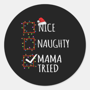 Nice Naughty Mama Triest Weihnachtsliste Weihnacht Runder Aufkleber