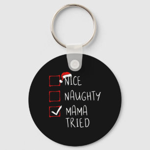 Nice Naughty Mama Triest Weihnachtsliste Weihnacht Schlüsselanhänger