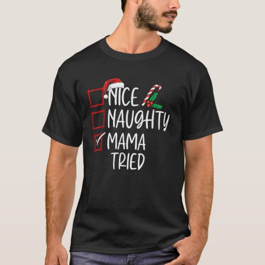 Nice Naughty Mama Triest Weihnachtsliste Weihnacht T-Shirt (Vorderseite)