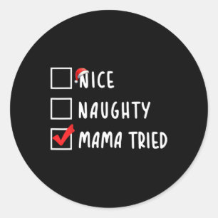 Nice Naughty Mama versucht Weihnachtsliste Weihnac Runder Aufkleber