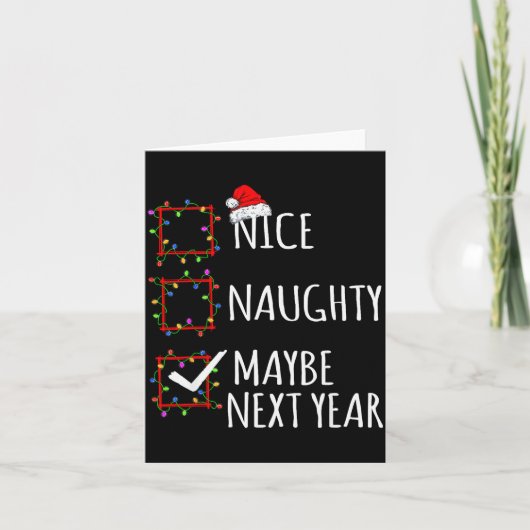 Nice Naughty Maybe Next Year Christmas List Santa Karte (Vorderseite)