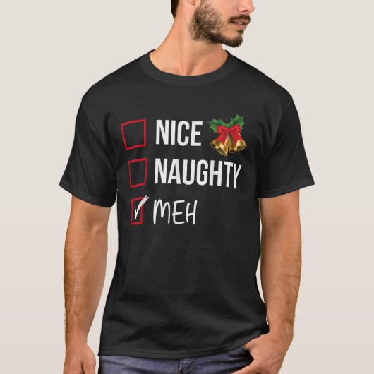Nice Naughty Meh Christmas List Xmas Santa Claus T-Shirt (Vorderseite)