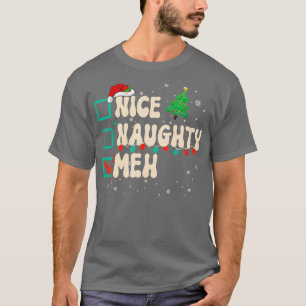 Nice Naughty MEH Weihnachts Weihnachten Weihnachts T-Shirt