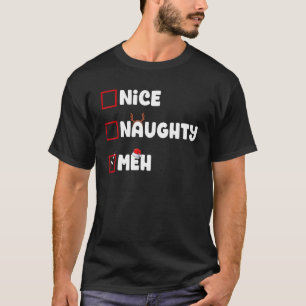 Nice Naughty Meh Weihnachtsliste Xmas Weihnachtsma T-Shirt