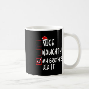 Nice Naughty mein Bruder hat es Liste Weihnachten Kaffeetasse