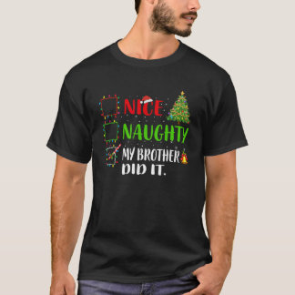 Nice Naughty mein Bruder hat es Liste Weihnachten T-Shirt