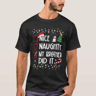 Nice Naughty mein Bruder hat es Liste Weihnachten T-Shirt