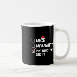 Nice Naughty mein Bruder hat es Weihnachtsliste Fa Kaffeetasse