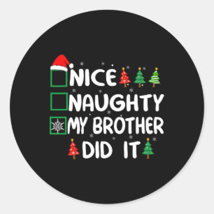 Nice Naughty mein Bruder hat es Weihnachtsliste Fa Runder Aufkleber