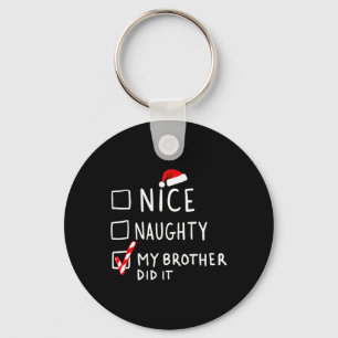 Nice Naughty mein Bruder hat es Weihnachtsliste Fa Schlüsselanhänger
