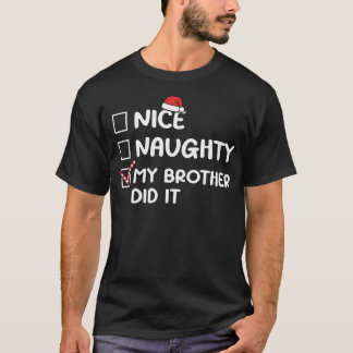 Nice Naughty mein Bruder hat es Weihnachtsliste Fa T-Shirt