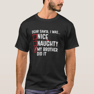 Nice Naughty Mein Bruder tat es lustig Weihnachten T-Shirt