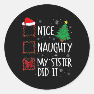 Nice Naughty, meine Schwester hat es Weihnachten F Runder Aufkleber