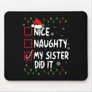 Nice Naughty meine Schwester hat es Xmas Familie B Mousepad
