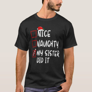 Nice Naughty meine Schwester hat es Xmas Familie B T-Shirt