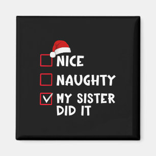 Nice Naughty, meine Schwester hat Weihnachten Weih Magnet