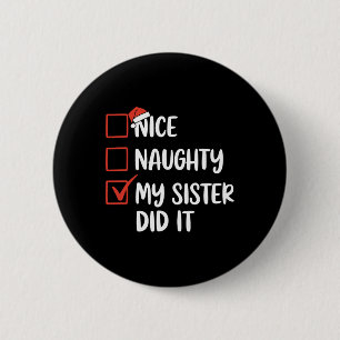 Nice Naughty Meine Schwester hat Weihnachten Weihn Button