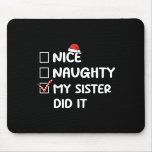 Nice Naughty meine Schwester hat Weihnachtsliste F Mousepad