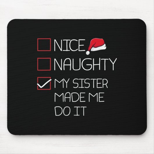Nice Naughty meine Schwester ließ mich machen es W Mousepad (Vorne)
