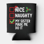 Nice Naughty meine Schwester ließ mich tun, es Wei Dosenkühler (Vorderseite)