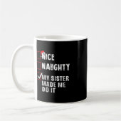 Nice Naughty meine Schwester ließ mich tun, es Wei Kaffeetasse (Links)